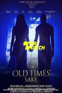 For Old Times Sake (2019) Hindi Dubbed