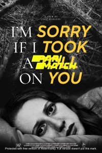 Im Sorry If I Took a Toll on You (2021) Hindi Dubbed