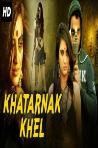 Khatarnak Khel (2019) South Indian Hindi Dubbed Movie